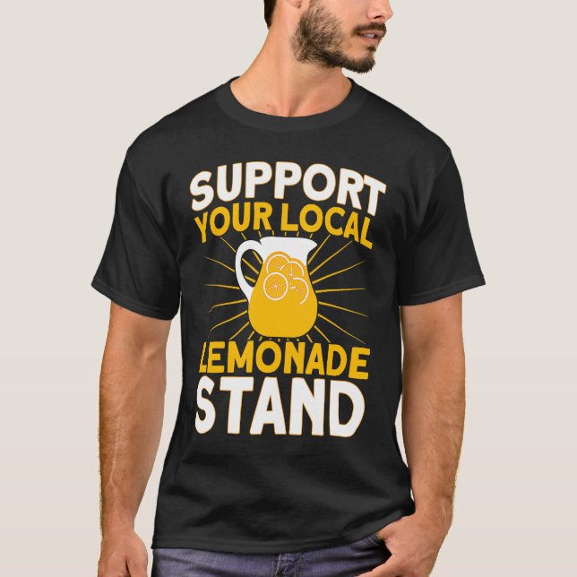 T-shirt Support Your Local Lemonade Stand Lemonade Busines (Devant)