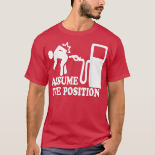 T-shirt Supposons la position gaz drôle prix élevé mème du