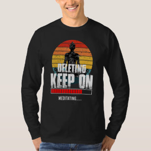 T-shirt Supprimer Continuer à méditer Ze de sensibilisatio
