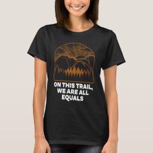 T-shirt Sur Ce Sentier, Nous Sommes Tous égaux Randonnées