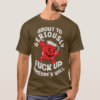 T-shirt Sur le point de sérieusement monter le mur de cert