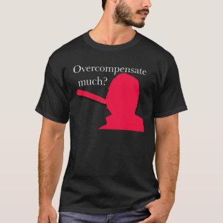 T-shirt Surcompensez beaucoup ?