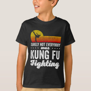 T-shirt Sûrement pas tout le monde faisait du Kung Fu en c