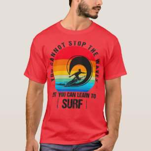 T-shirt Surf drôle VOUS NE POUVEZ PAS ARRÊTER LES VAGUES,