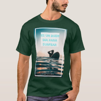 T-shirt Surfer avec la citation Es un buen dia para surpeu