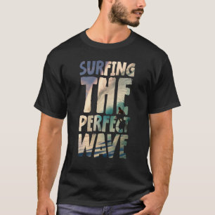 T-shirt Surfer Sur La Vague Parfaite Inspiration Ocean Des