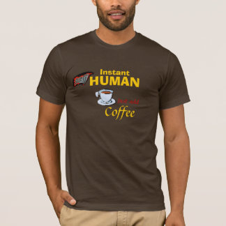 T-shirt Surhomme instantané : Ajoutez juste le café
