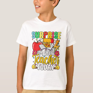 T-shirt Surprise Je Suis Votre Professeur Aujourd'hui Drôl