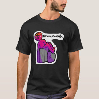 T-shirt Surstimulé - Chemise santé mentale
