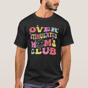 T-shirt Surstimulé Moms Club Anxiété Super pour maman