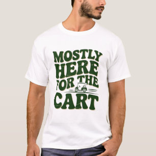 T-shirt Surtout ici pour le chariot humour de golf drôle