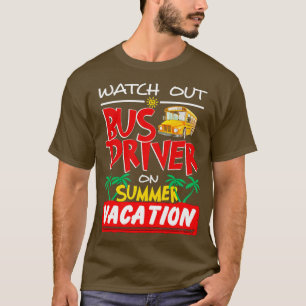 T-shirt Surveillez Le Conducteur De Bus En Vacances Été