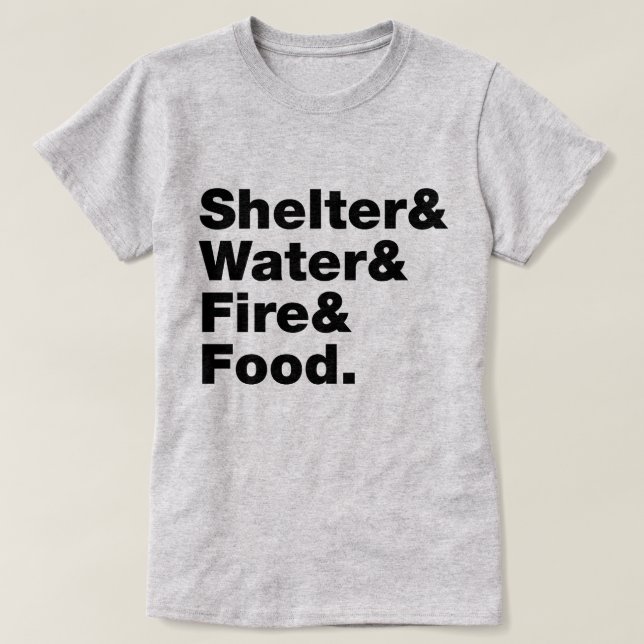 T-shirt Survie (Abri & Eau & Feu & Nourriture). (Design devant)