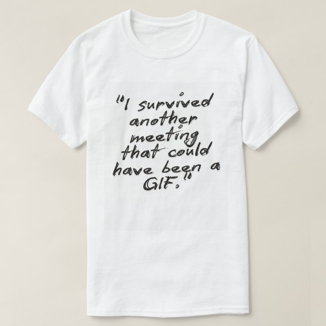 T-shirt Survié une autre réunion - Drôle bureau T-Shi (Design devant)