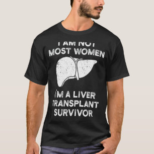 T-shirt Survivante de la transplantation du foie La plupar