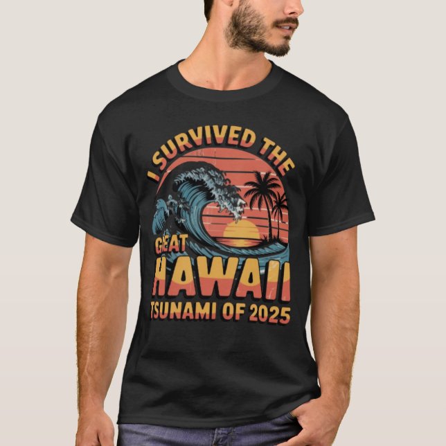 T-shirt Survived Le grand tsunami de Hawaii de 2025 vacanc (Devant)