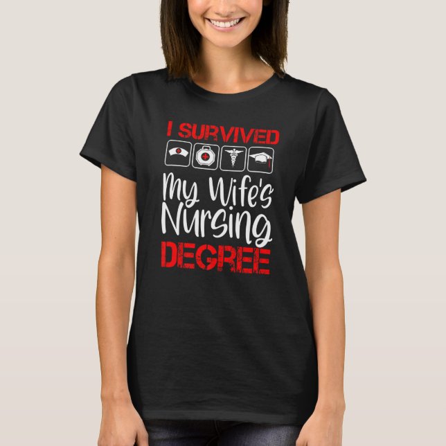 T-shirt Survived My Wife's Nursing Degree School Graduatio (Devant)
