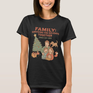 T-shirt Surviving The Holidays Together Since Est. 1995 