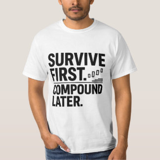 T-shirt Survivre d'abord, capitaliser ensuite — Mentalité