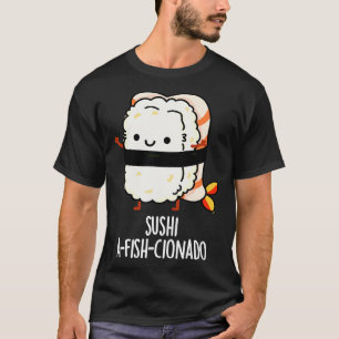 T-shirt Sushi AfishCionado Drôle Nourriture Poisson Pun 1