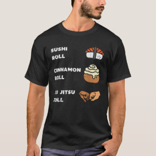 T-shirt Sushi Cinnamon Jiu Jitsu Roll Funny BJJ Sports Foo