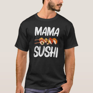 T-shirt Sushi For Mom Women Sushi Roll Vinegared Rice