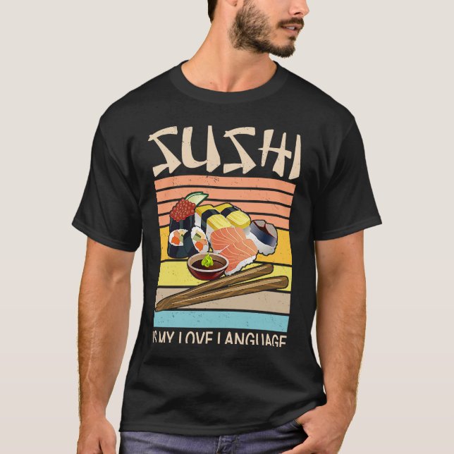 T-shirt Sushi Is My Love Language Sushi Japanese Food 2 (Devant)
