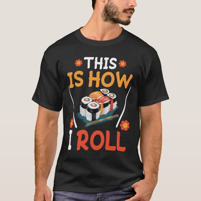T-shirt Sushi / Maki c'est comme ça que je roule (Devant)