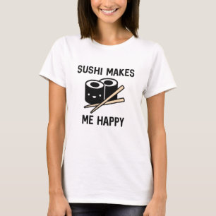 T-shirt Sushi Me Rend Heureux