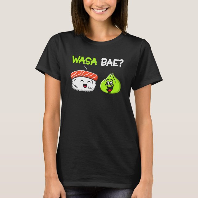 T-shirt Sushi Wasabi Wasa Bae Mignon Nourriture Japonaise (Devant)