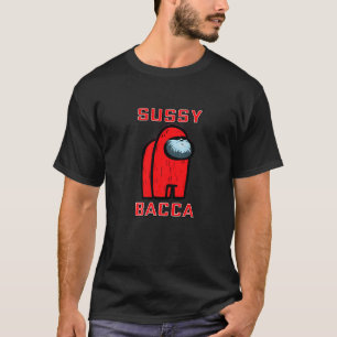T-shirt Sussy Bacca Mème de jeu pour l'un des Suss