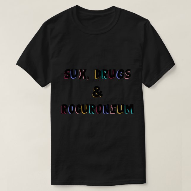 T-shirt Sux de médicaments et Sticker d'anesthésie de Rocu (Design devant)