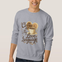 T-shirt sweat fun avec citation : le café est mon