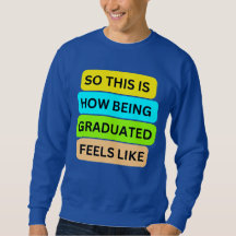 T-Shirt sweater blue SO_THIS_IS_HOW_BEING_GRADUAT