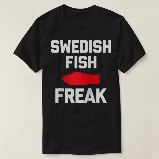 T-shirt Swedish Fish Freak drôle en disant nourriture sarc (Design devant)