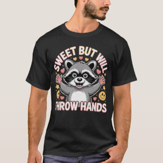 T-shirt Sweet But Willhrow Hands Attitude Personality Sass