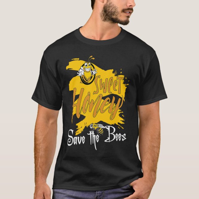 T-shirt Sweet Honey Save The Bees Honey Beekeeper Quote (Devant)