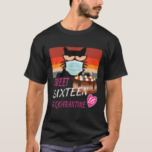 T-shirt Sweet Sixn En Quarantaine 16 Anniversaire