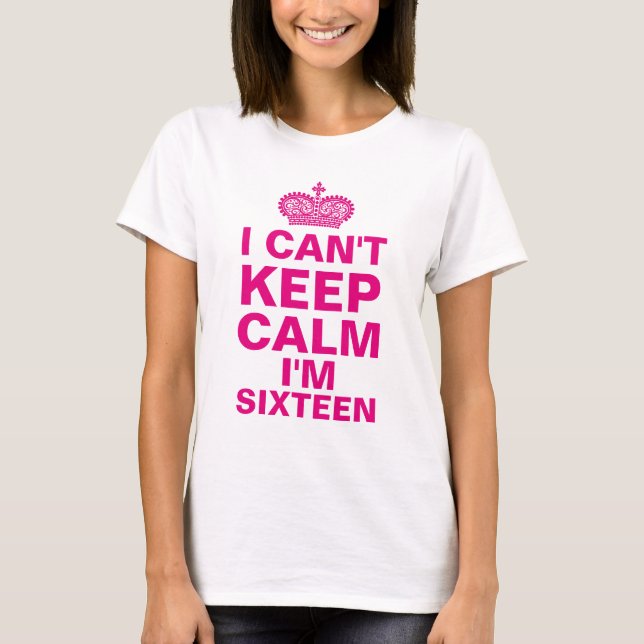 T-shirt sweet sixteen Conserver le calme personnalisé Hot  (Devant)