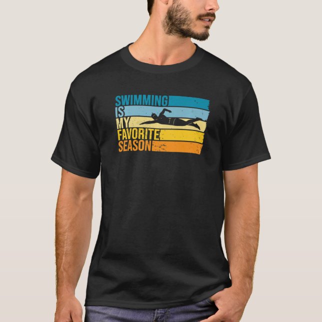 T-shirt Swimming Is My Favorite Season For Swimmer   (Devant)