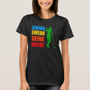T-shirt Swing Vintage Jurer Boire Répéter Golf Buvant