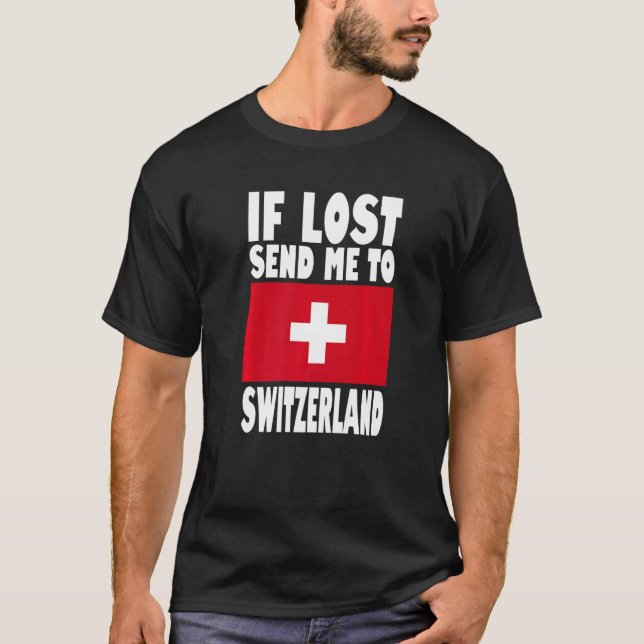 T-shirt Switzerland Flag Design  If lost send me to Switze (Devant)