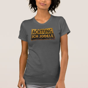 T-shirt SYMBOLE ACHTUNG ICH JODELE German Yodel Danger