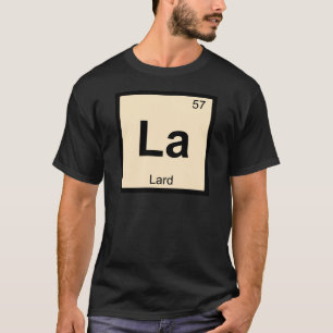 T-shirt Symbole de table périodique de la chimie Lard