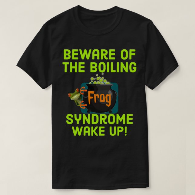 T-shirt Syndrome de la grenouille en ébullition (Design devant)