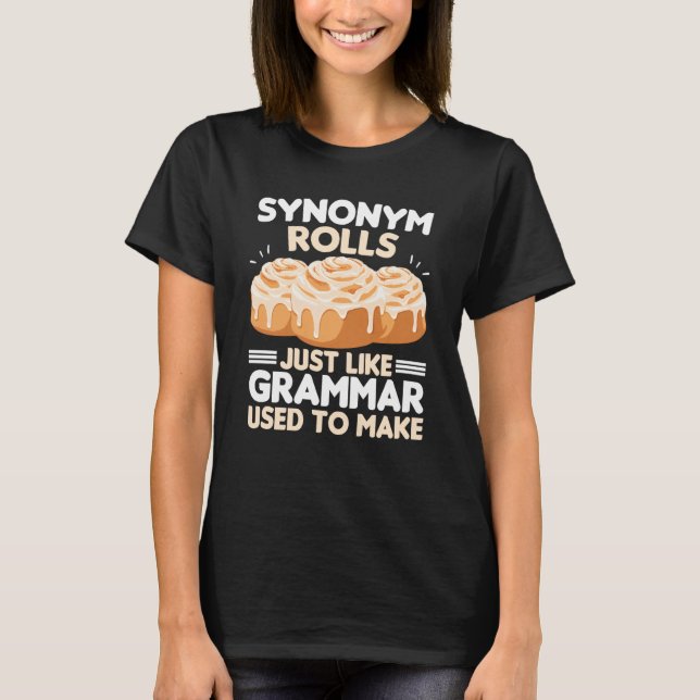T-shirt Synonym Rolls Just Like Grammar Used To Make Meme  (Devant)