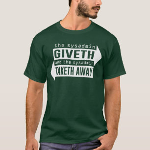 T-shirt Sysadmin Giveth et Taketh loin