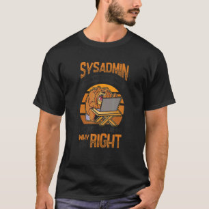 T-shirt Sysadmin I'm Explication Why I'm Right System Admi