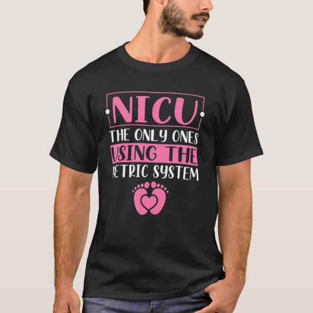 T-shirt Système métrique drôle et mignon - NICU Nurse_1 (Devant)
