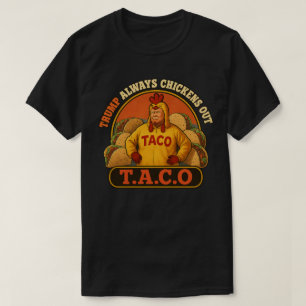 T-shirt T.A.C.O Trump Chickout Out Shirt   Robe politique